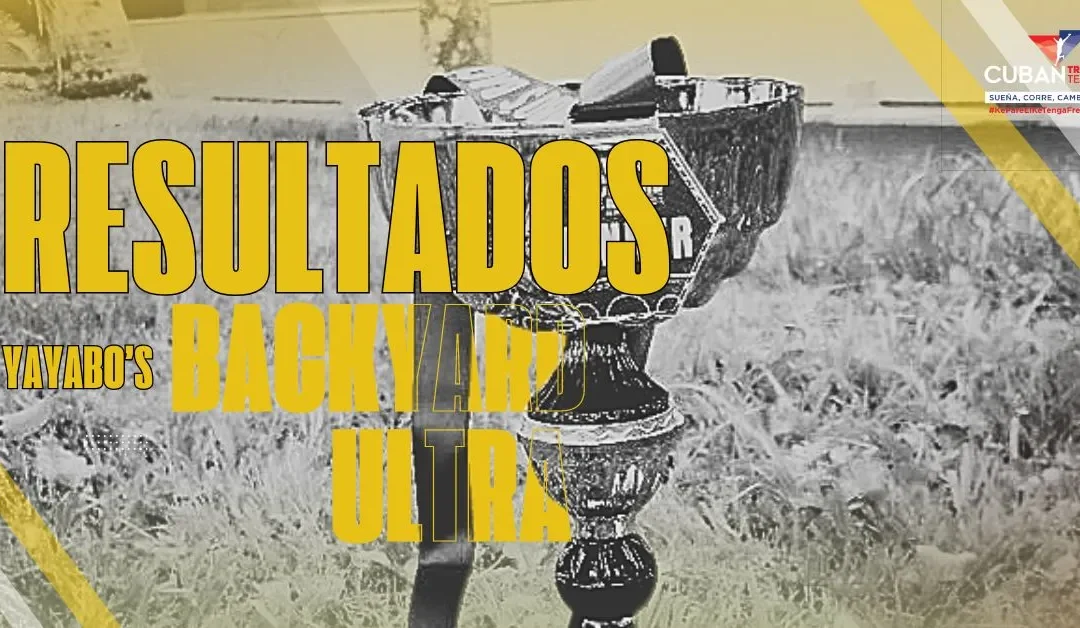 NOTICIAS INTERNACIONALES 17 Resultados Yayabo’s Backyard Ultra 2024